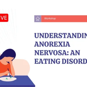 Understanding Anorexia Nervosa: An Eating disorder