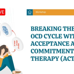 Breaking the OCD Cycle with Acceptance and Commitment Therapy (ACT)